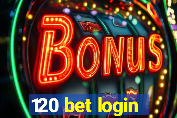 120 bet login